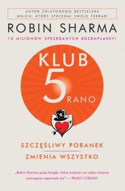 Okadka ksiki - Klub 5 Rano. Szczliwy poranek zmienia wszystko