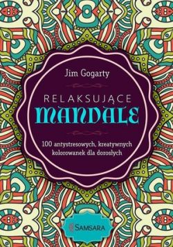 Okadka ksiki - Relaksujce mandale. 100 antystresowych, kreatywnych kolorowanek dla dorosych