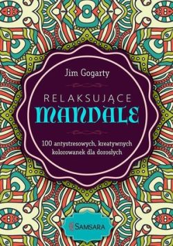 Okadka ksiki - Relaksujce mandale. 100 antystresowych, kreatywnych kolorowanek dla dorosych
