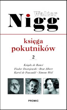 Okadka ksiki - Ksiga pokutnikw. Cz. 2. Ojciec Rance, Fiodor Dostojewski, Albert Chmielowski, Karol de Foucauld, Simone Weil 