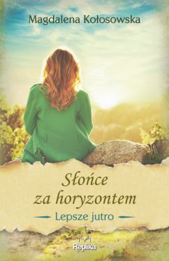 Okadka ksiki - Soce za horyzontem. Lepsze jutro