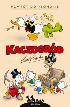 Okadka ksiki - Kaczogrd  Carl Barks  Powrt do Klondike i inne historie z lat 1952-1953, tom 1