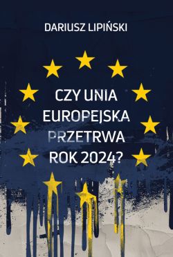 Okadka ksiki - Czy Unia Europejska przetrwa rok 2024?