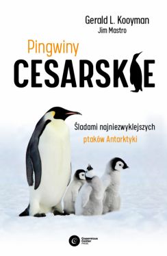 Okadka ksiki - Pingwiny cesarskie. Tajemnice najpikniejszych ptakw Antarktyki