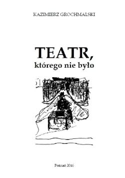 Okładka książki - Teatr, którego nie było