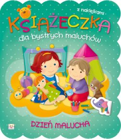 Okadka ksiki - Ksieczka dla bystrych maluchw. Dzie malucha
