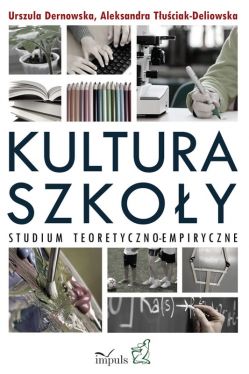 Okadka ksiki - Kultura szkoy. Studium teoretyczno-empiryczne