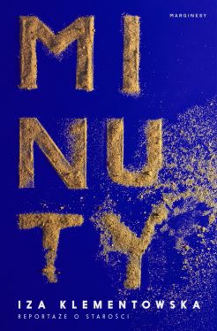 Okadka ksiki - Minuty. Reportae o staroci