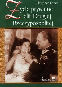 Okadka ksiki - ycie prywatne elit Drugiej Rzeczypospolitej