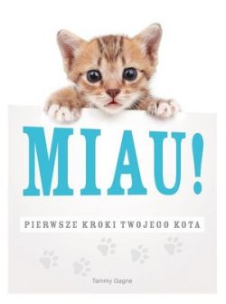 Okadka ksiki - Miau! Pierwsze kroki twojego kota