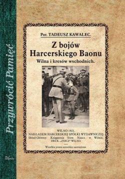Okadka ksiki - Z bojw Harcerskiego Baonu. Wilna i kresw wschodnich