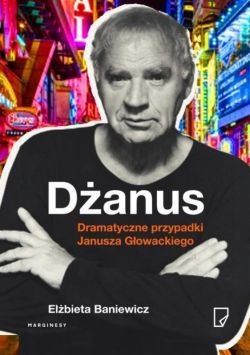 Okadka ksiki - Danus Dramatyczne przypadki Janusza Gowackiego