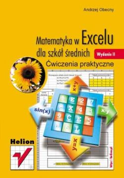 Okadka ksiki - Matematyka w Excelu dla szk rednich. wiczenia praktyczne. Wydanie II 