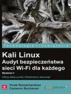 Okadka ksiki - Kali Linux. Audyt bezpieczestwa sieci Wi-Fi dla kadego. Wydanie II