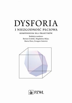 Okadka ksiki - Dysforia i niezgodno pciowa. Kompendium dla praktykw