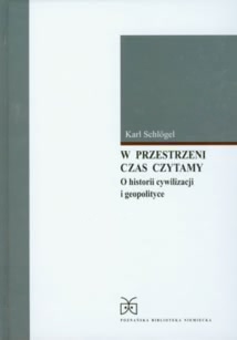 Okadka ksiki - W przestrzeni czas czytamy. O historii cywilizacji i geopolityce