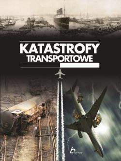 Okadka ksiki - Historica. Katastrofy transportowe