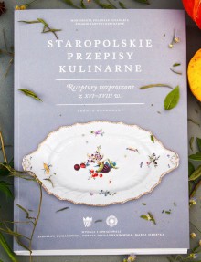 Okadka ksiki - Staropolskie przepisy kulinarne. Receptury rozproszone z XVI-XVIII w. rda drukowane