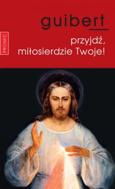 Okadka ksiki - Przyjd, miosierdzie Twoje!