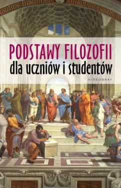 Okładka książki - Podstawy filozofii dla uczniów i studentów