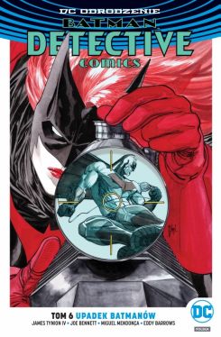 Okadka ksiki - Batman  Detective Comics  Upadek Batmanw, tom 6