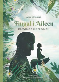 Okadka ksiki - Fingal i Aileen. Opowie o sile przyjani