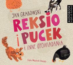 Okadka ksiki - Reksio i Pucek i inne opowiadania. Audiobook