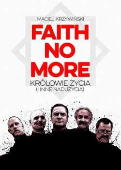 Okadka ksiki - Faith No More Krlowie ycia i inne naduycia