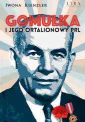 Okadka ksiki - Gomuka i jego ortalionowy PRL