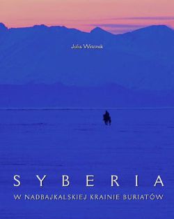 Okadka ksiki - Syberia w nadbajkalskiej krainie Buriatw