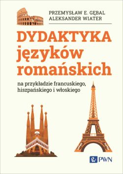 Okadka ksiki - Dydaktyka jzykw romaskich. na przykadzie francuskiego, hiszpaskiego i woskiego
