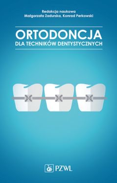 Okadka ksiki - Ortodoncja dla technikw dentystycznych