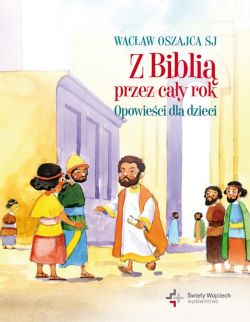 Okadka ksiki - Z Bibli przez cay rok. Opowieci dla dzieci