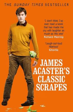 Okadka ksiki - James Acaster's Classic Scrapes - The Hilarious Sunday Times