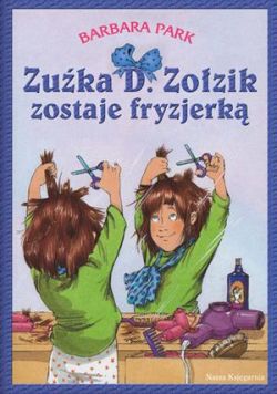 Okadka ksiki - Zuka D. Zozik zostaje fryzjerk 