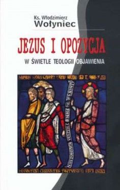 Okadka ksiki - Jezus i opozycja w wietle teologii Objawienia