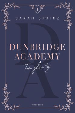 Okadka ksiki - Dunbridge Academy. Tam gdzie ty
