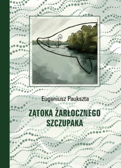Okadka ksiki - Zatoka arocznego Szczupaka