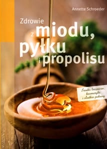 Okadka ksiki - Zdrowie z miodu, pyku i propolisu