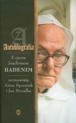 Okadka ksiki - Autobiografia. Rozmowy z ojcem Joachimem Badenim