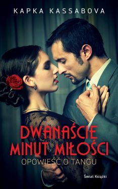 Okadka ksiki - Dwanacie minut mioci. Opowie o Tangu