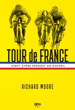Okadka ksiki - Tour de France. Etapy, ktre przeszy do historii