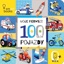 Okadka ksiki - Moje Pierwsze 100 Sw. Pojazdy 0+ Wyd.2