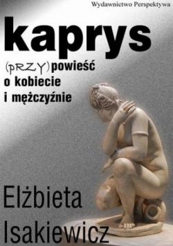 Okadka ksiki - Kaprys (przy)powie o kobiecie i mczynie