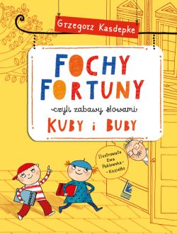 Okadka ksiki - Fochy Fortuny - czyli zabawy sowami Kuby i Buby