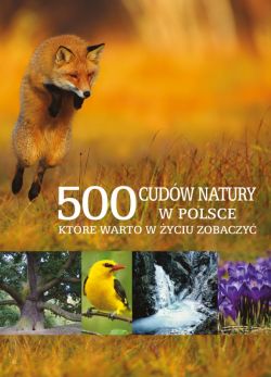 Okadka ksiki - 500 cudw natury w Polsce, ktre warto w yciu zobaczy