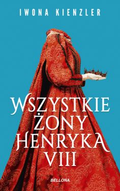 Okadka ksiki - Wszystkie ony Henryka VIII