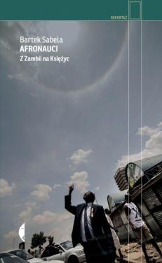 Okadka ksiki - Afronauci. Z Zambii na Ksiyc