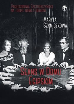 Okadka ksiki - Seans w Domu Egipskim