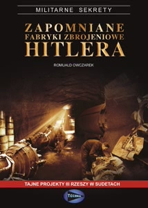 Okadka ksiki - Zapomniane fabryki zbrojeniowe Hitlera